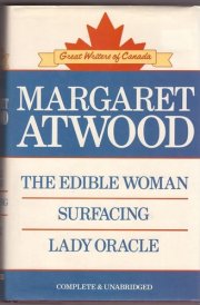 The Edible Woman ; Surfacing ; Lady Oracle