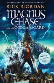 Magnus Chase and the Gods of Asgard, Book 3 The Ship of the Dead (Magnus Chase and the Gods of Asgard, Book 3)