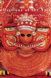 Reflections of the Spirit: The Theyyams of Malabar