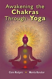 Awakening the Chakras Through Yoga