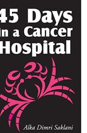 45 Days in a Cancer Hospital
