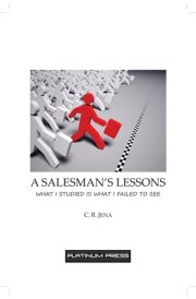 A SALESMAN'S LESSONS What I Studied Is what I Failed to see What I Studied Is What I Failed to See