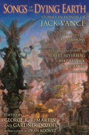 Songs of the Dying Earth Stories in Honor of Jack Vance