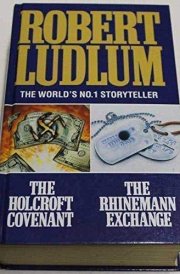 The Holcroft Covenant The Rhinemann Exchange