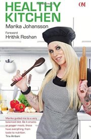 Healthy Kitchen [Paperback] [Jan 01, 2015] Marika Johansson and Hrithik Roshan