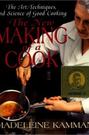 The New Making of a Cook The Art, Techniques, And Science Of Good Cooking