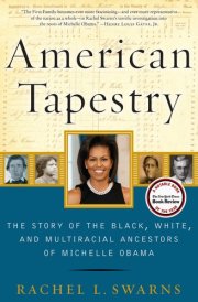 American Tapestry The Story of the Black, White, and Multiracial Ancestors of Michelle Obama