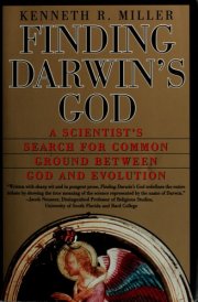 Finding Darwin's God A Scientist's Search for Common Ground Between God and Evolution