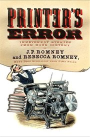 Printer's Error Irreverent Stories from Book History