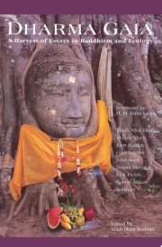 Dharma Gaia A Harvest of Essays in Buddhism and Ecology