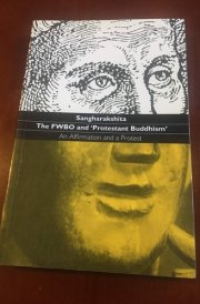 The FWBO and 'Protestant Buddhism' An Affirmation and a Protest