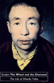 The Wheel and the Diamond The Life of Dhardo Tulku