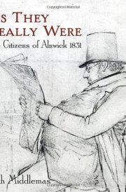 As They Really Were The Citizens of Alnwick 1831