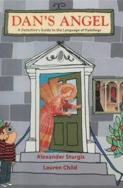 Dan's Angel A Detective's Guide to the Language of Painting