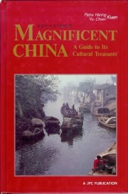 Magnificent China: A Guide to Its Cultural Treasures