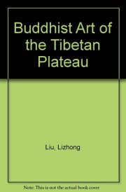Buddhist Art of the Tibetan Plateau