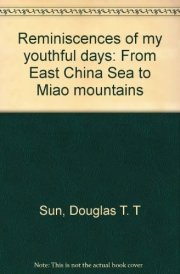 Reminiscences of My Youthful Days From East China Sea to Miao Mountains