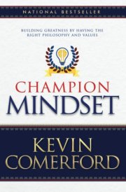 Champion Mindset Building Greatness by Having the Right Philosophy and Values