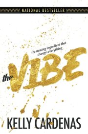 The Vibe The Missing Ingredient That Changes Everything