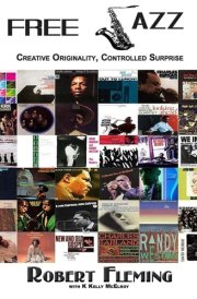 Free Jazz Creative Originality, Controlled Surprise