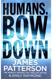 James Patterson Humans Bow Down