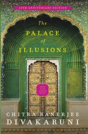 The Palace of Illusions : 10th Anniversary Edition