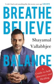 Breathe Believe Balance: A Guide to Self-discovery and Healing