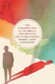The Strange Case of Dr Jekyll and Mr Hyde and Other Stories