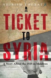 A Ticket to Syria: A Story About the ISIS in Maldives
