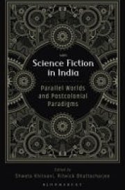Science Fiction in India Parallel Worlds and Postcolonial Paradigms