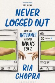 Never Logged Out: How the Internet Created India's Gen Z
