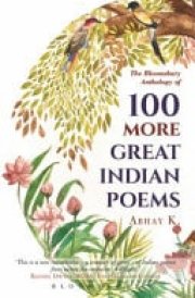 100 More Great Indian Poems