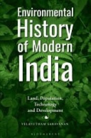 Environmental History of Modern India Land, Population, Technology and Development