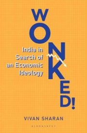 Wonked! India in Search of an Economic Ideology