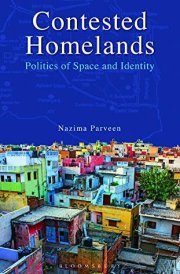 Contested Homelands Politics of Space and Identity