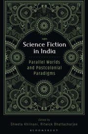 Science Fiction in India Parallel Worlds and Postcolonial Paradigms