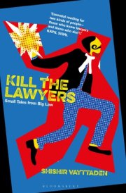 Kill the Lawyers Small Tales from Big Law