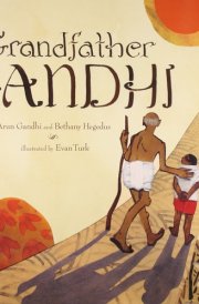 Grandfather Gandhi [Paperback] [Jun 01, 2014] Arun Gandhi & Bethany Hegedus