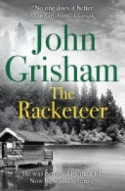The Racketeer The gripping crime thriller from the number 1 Sunday Times bestselling author