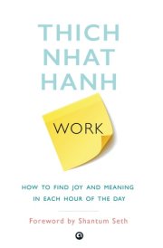 Work How to Find Joy and Meaning in Each Hour of the Day
