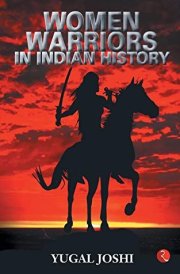 Women Warriors In Indian History