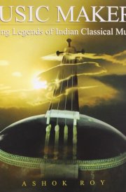 Music Makers: Living Legends of Indian Classical Music