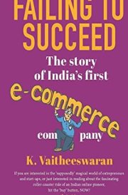FAILING TO SUCCEED: The Story of India's First E-Commerce Company