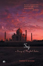 Taj A Story of Mughal India