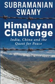Himalayan Challenge: India, China and the quest for Peace