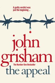 The Appeal The gripping legal thriller from the Sunday Times bestselling author