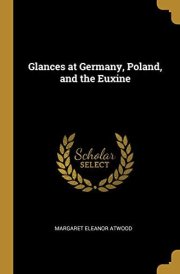 Glances at Germany, Poland, and the Euxine