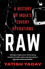 RAW A History of India's Covert Operations