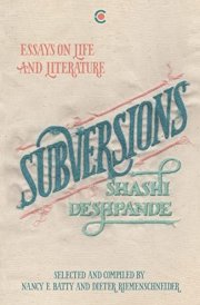 Subversions Essays on Life and Literature