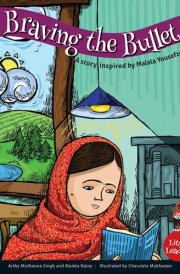 Braving the Bullet A Story Inspired by Malala Yousufzei